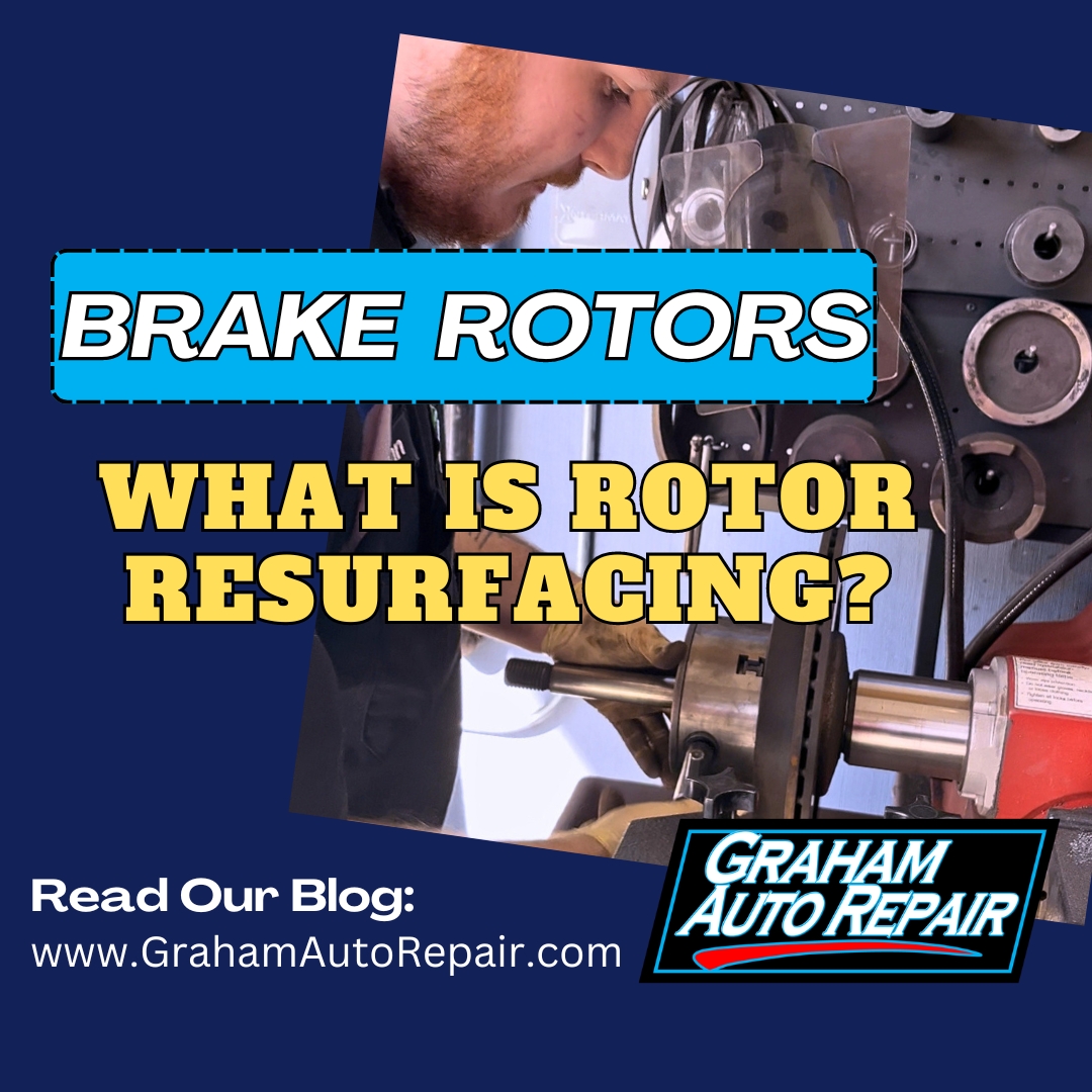 Brake Rotor Resurfacing Blog - Graham Auto Repair